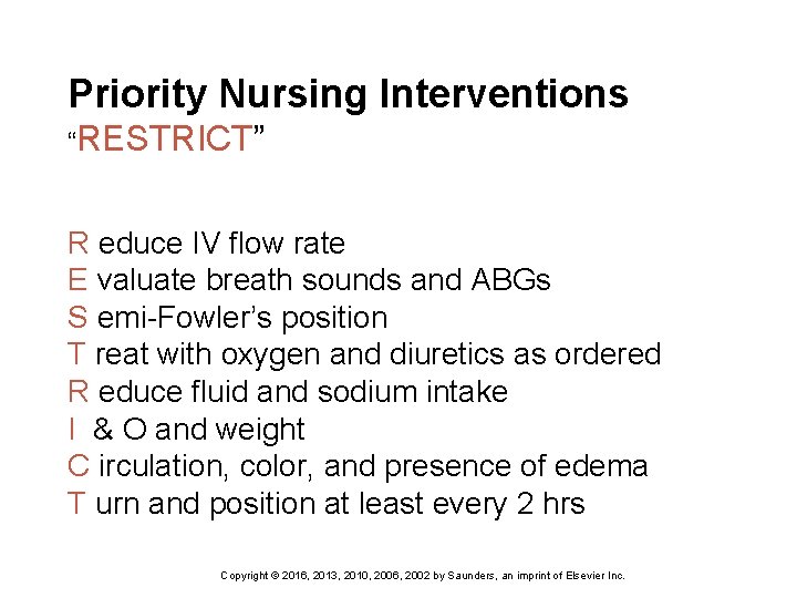 Priority Nursing Interventions” Priority Nursing Interventions “RESTRICT” R educe IV flow rate E valuate