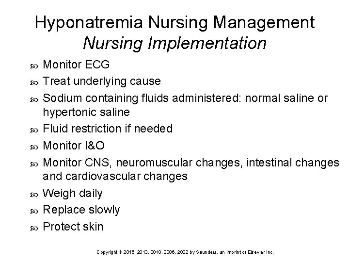 Hyponatremia Nursing Management Nursing Implementation Monitor ECG Treat underlying cause Sodium containing fluids administered: