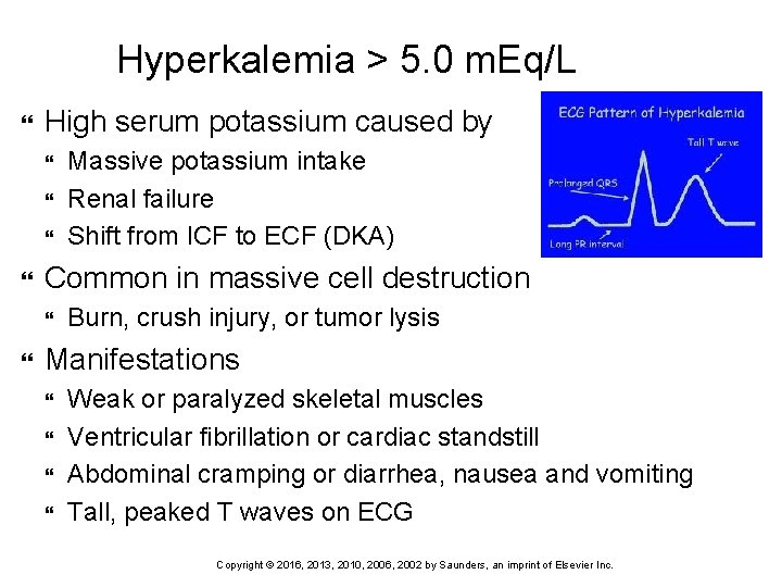Hyperkalemia > 5. 0 m. Eq/L High serum potassium caused by Common in massive