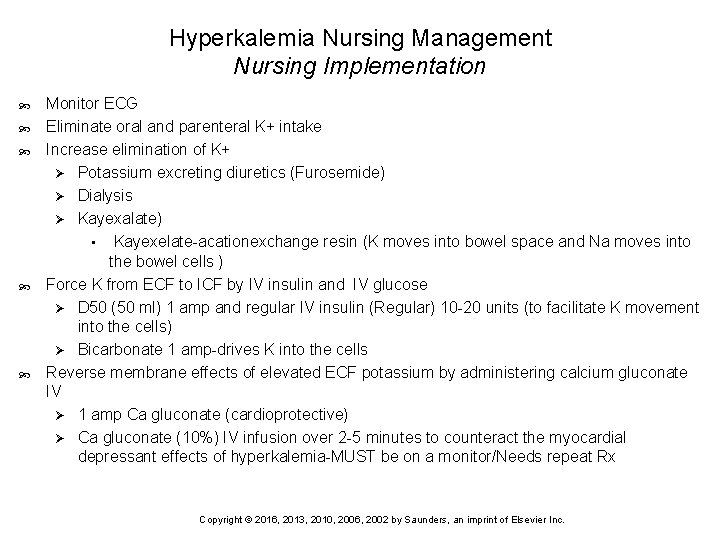 Hyperkalemia Nursing Management Nursing Implementation Monitor ECG Eliminate oral and parenteral K+ intake Increase