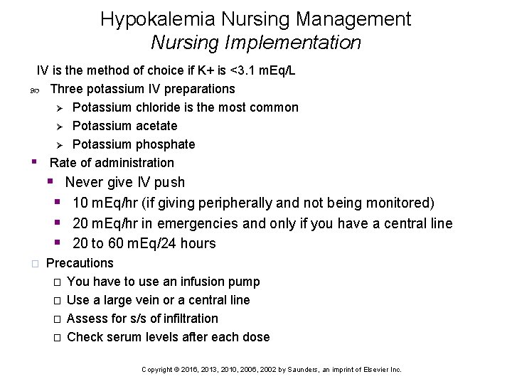 Hypokalemia Nursing Management Nursing Implementation IV is the method of choice if K+ is