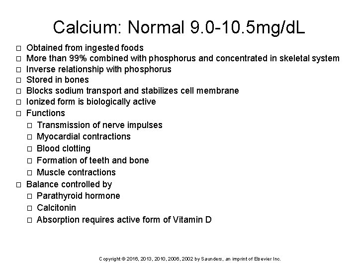 Calcium: Normal 9. 0 -10. 5 mg/d. L � � � � Obtained from
