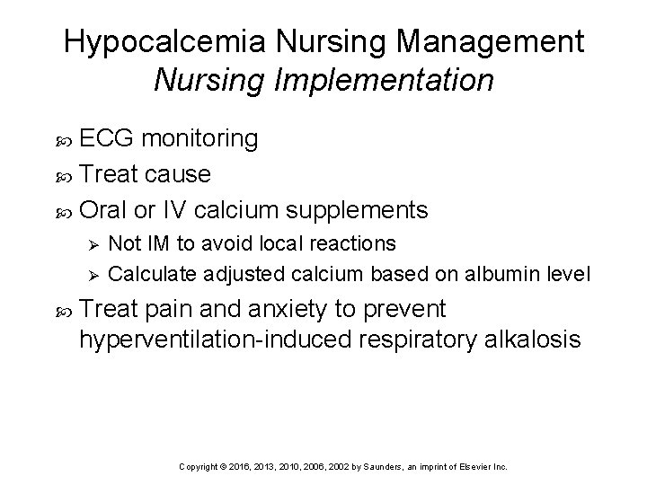 Hypocalcemia Nursing Management Nursing Implementation ECG monitoring Treat cause Oral or IV calcium supplements