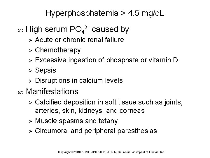 Hyperphosphatemia > 4. 5 mg/d. L High serum PO 43 - caused by Ø