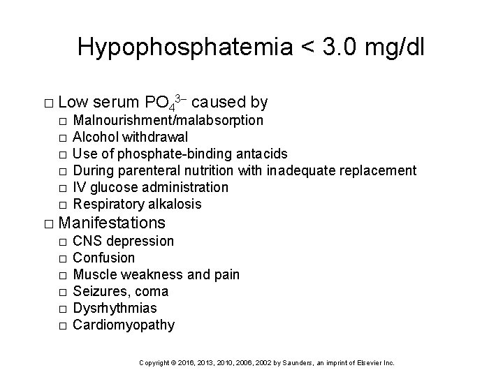 Hypophosphatemia < 3. 0 mg/dl � Low � � � serum PO 43 -