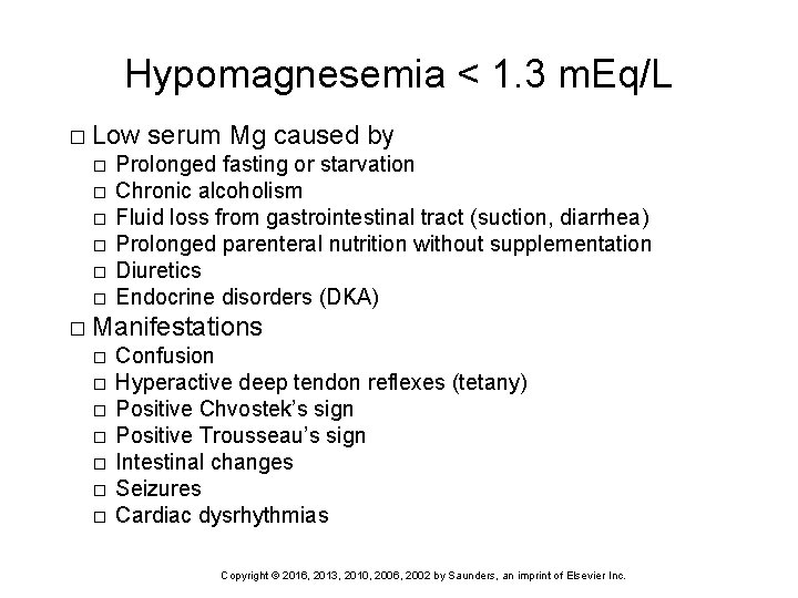 Hypomagnesemia < 1. 3 m. Eq/L � Low � � � serum Mg caused