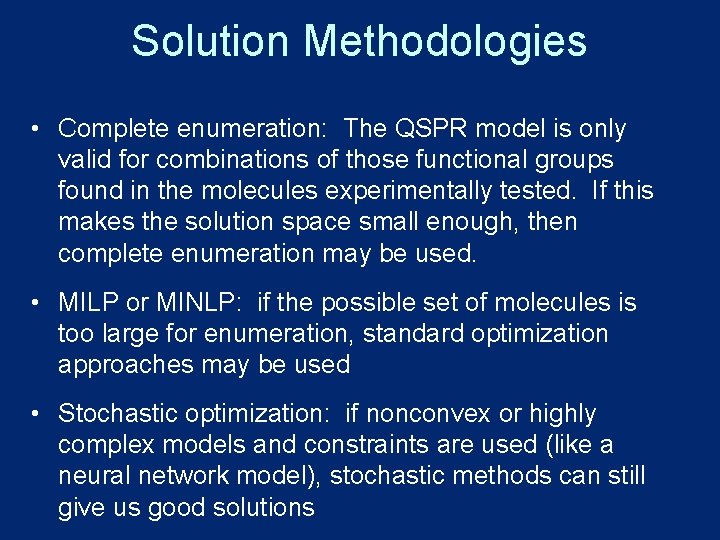 Solution Methodologies • Complete enumeration: The QSPR model is only valid for combinations of