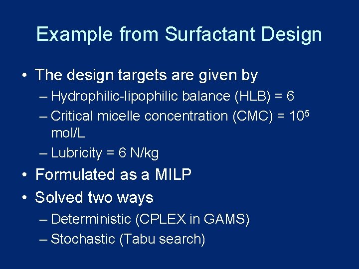Example from Surfactant Design • The design targets are given by – Hydrophilic-lipophilic balance