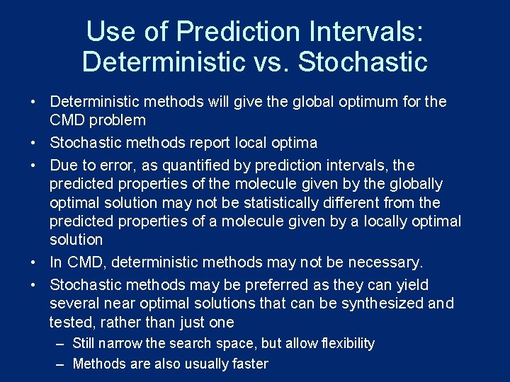 Use of Prediction Intervals: Deterministic vs. Stochastic • Deterministic methods will give the global