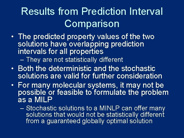 Results from Prediction Interval Comparison • The predicted property values of the two solutions