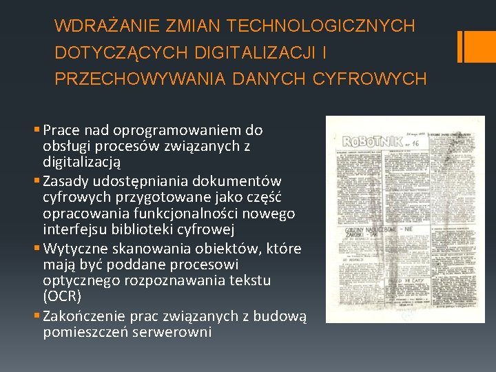 WDRAŻANIE ZMIAN TECHNOLOGICZNYCH DOTYCZĄCYCH DIGITALIZACJI I PRZECHOWYWANIA DANYCH CYFROWYCH § Prace nad oprogramowaniem do