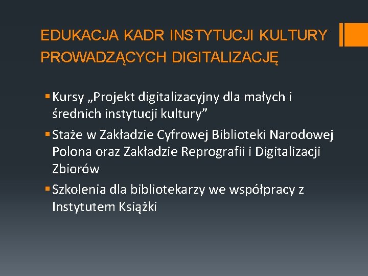 EDUKACJA KADR INSTYTUCJI KULTURY PROWADZĄCYCH DIGITALIZACJĘ § Kursy „Projekt digitalizacyjny dla małych i średnich