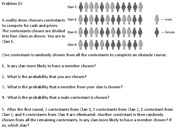 Problem 19 A reality show chooses contestants to compete for cash and prizes. The