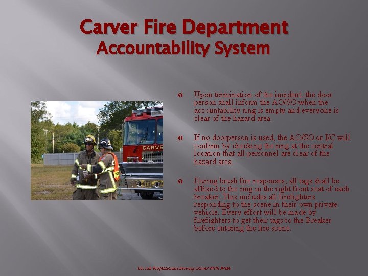 Carver Fire Department Accountability System Ý Upon termination of the incident, the door person
