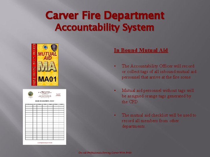 Carver Fire Department Accountability System In Bound Mutual Aid • The Accountability Officer will