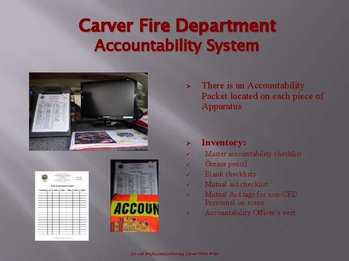 Carver Fire Department Accountability System Ø There is an Accountability Packet located on each