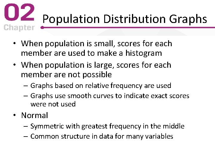 Population Distribution Graphs • When population is small, scores for each member are used