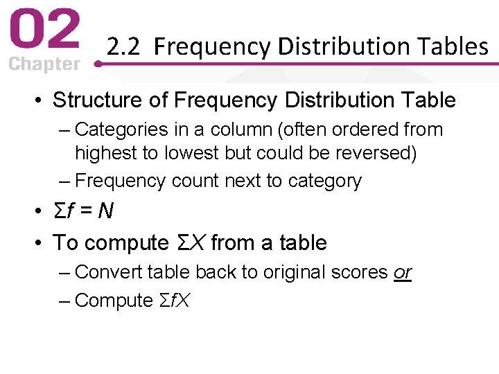 2. 2 Frequency Distribution Tables • Structure of Frequency Distribution Table – Categories in