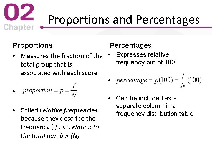 Proportions and Percentages Proportions Percentages • Measures the fraction of the • Expresses relative