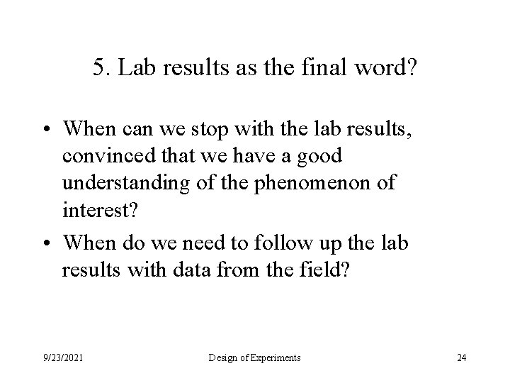 5. Lab results as the final word? • When can we stop with the