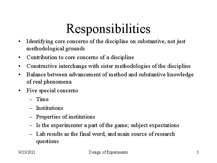 Responsibilities • Identifying core concerns of the discipline on substantive, not just methodological grounds