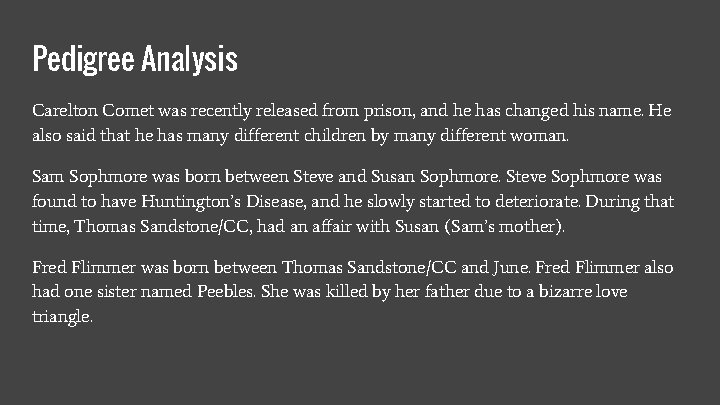 Pedigree Analysis Carelton Comet was recently released from prison, and he has changed his