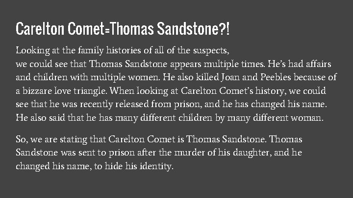 Carelton Comet=Thomas Sandstone? ! Looking at the family histories of all of the suspects,