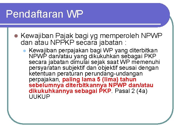 Pendaftaran WP l Kewajiban Pajak bagi yg memperoleh NPWP dan atau NPPKP secara jabatan