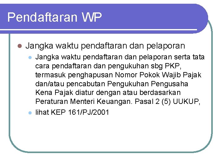 Pendaftaran WP l Jangka waktu pendaftaran dan pelaporan l l Jangka waktu pendaftaran dan