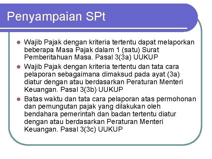 Penyampaian SPt Wajib Pajak dengan kriteria tertentu dapat melaporkan beberapa Masa Pajak dalam 1