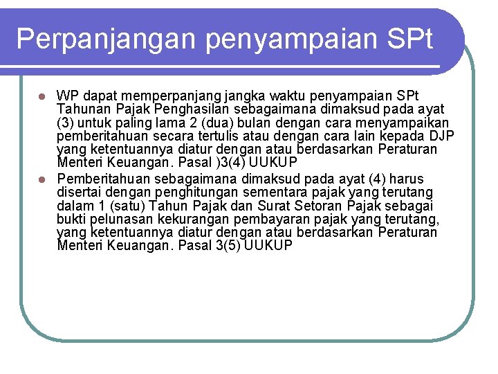 Perpanjangan penyampaian SPt WP dapat memperpanjangka waktu penyampaian SPt Tahunan Pajak Penghasilan sebagaimana dimaksud