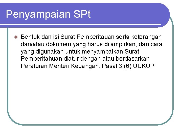 Penyampaian SPt l Bentuk dan isi Surat Pemberitauan serta keterangan dan/atau dokumen yang harus