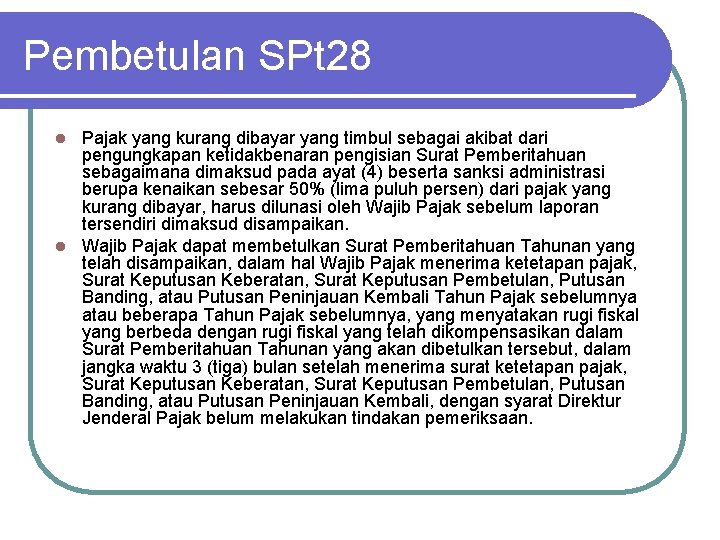 Pembetulan SPt 28 Pajak yang kurang dibayar yang timbul sebagai akibat dari pengungkapan ketidakbenaran