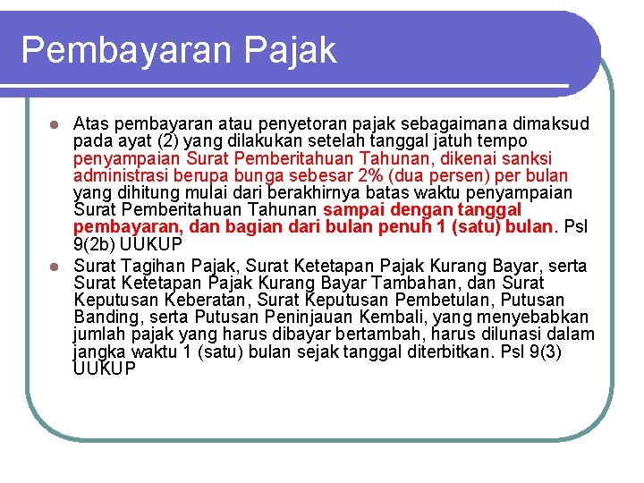 Pembayaran Pajak Atas pembayaran atau penyetoran pajak sebagaimana dimaksud pada ayat (2) yang dilakukan