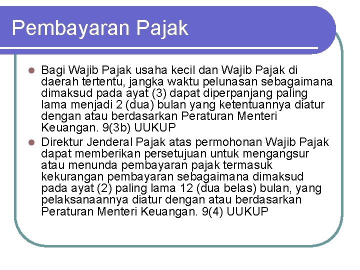 Pembayaran Pajak Bagi Wajib Pajak usaha kecil dan Wajib Pajak di daerah tertentu, jangka