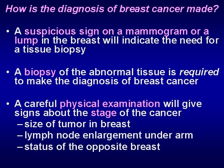 How is the diagnosis of breast cancer made? • A suspicious sign on a