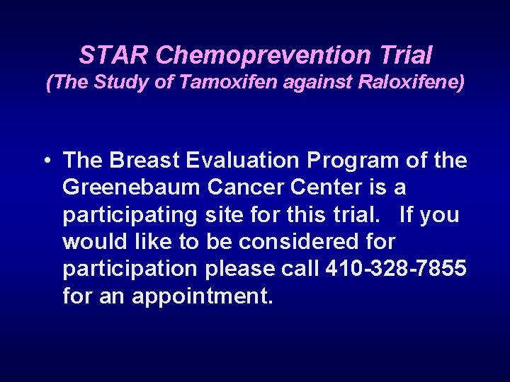 STAR Chemoprevention Trial (The Study of Tamoxifen against Raloxifene) • The Breast Evaluation Program