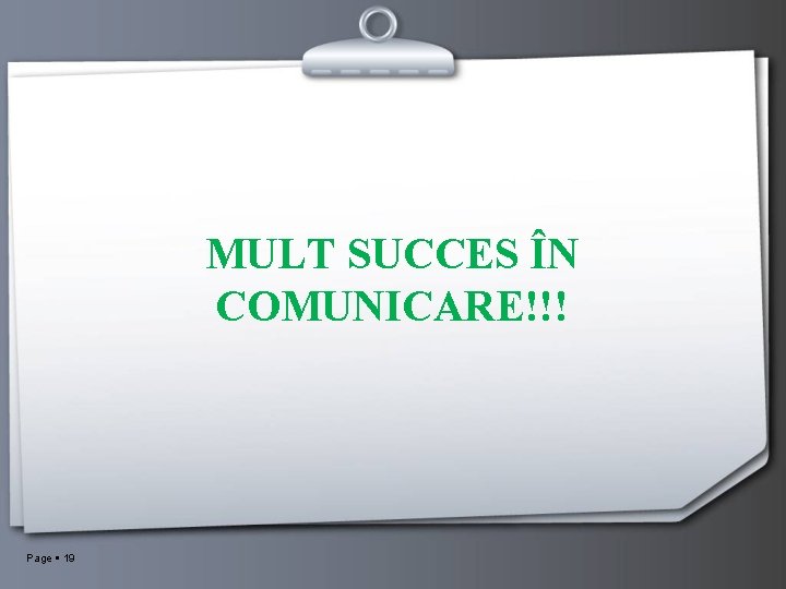 MULT SUCCES ÎN COMUNICARE!!! Page 19 