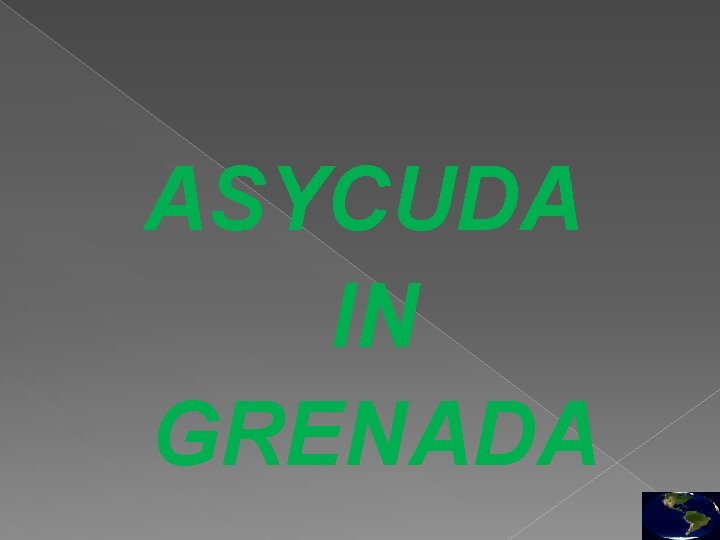 ASYCUDA IN GRENADA 