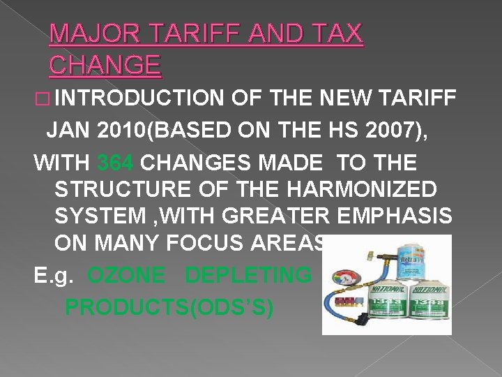 MAJOR TARIFF AND TAX CHANGE � INTRODUCTION OF THE NEW TARIFF JAN 2010(BASED ON