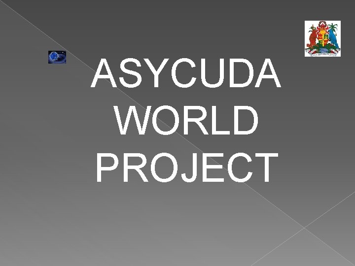 ASYCUDA WORLD PROJECT 