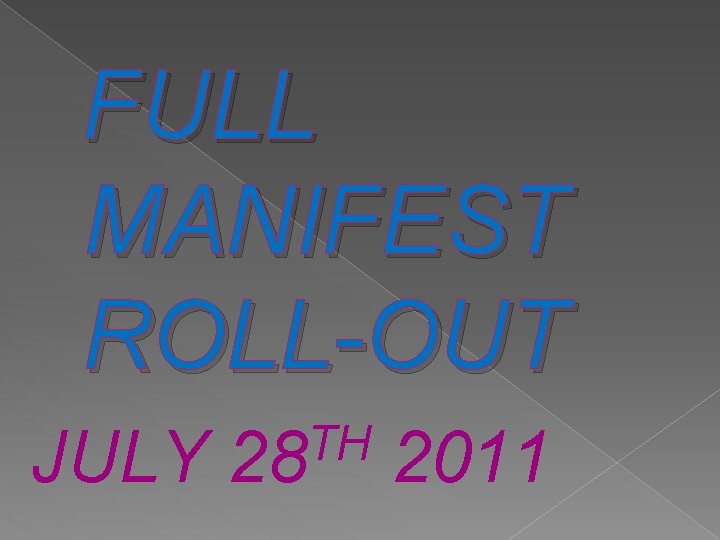 FULL MANIFEST ROLL-OUT JULY TH 28 2011 