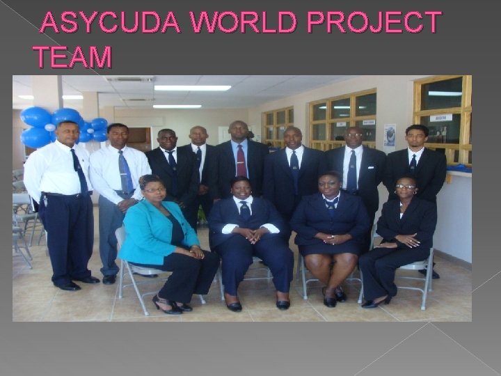 ASYCUDA WORLD PROJECT TEAM 