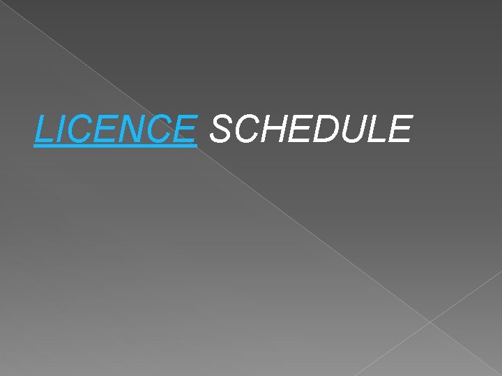 LICENCE SCHEDULE 