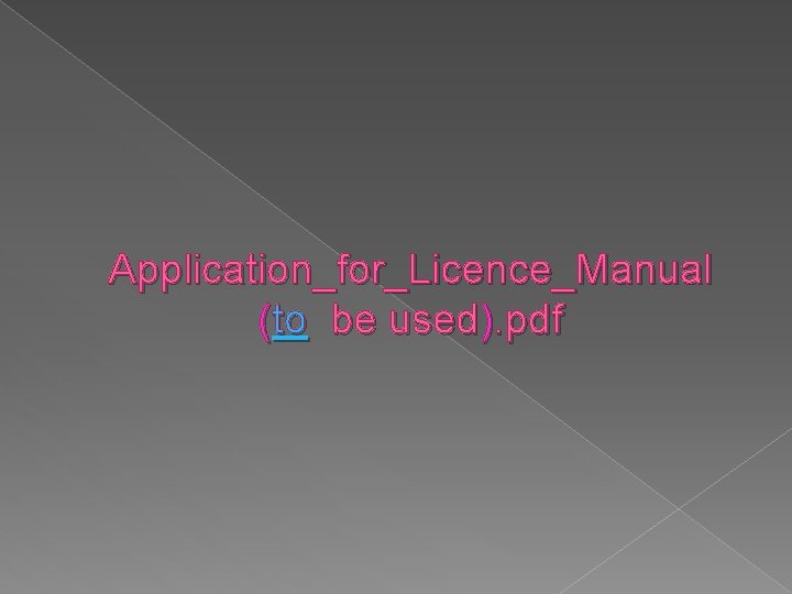 Application_for_Licence_Manual (to be used). pdf 