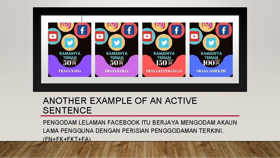 ANOTHER EXAMPLE OF AN ACTIVE SENTENCE PENGODAM LELAMAN FACEBOOK ITU BERJAYA MENGODAM AKAUN LAMA