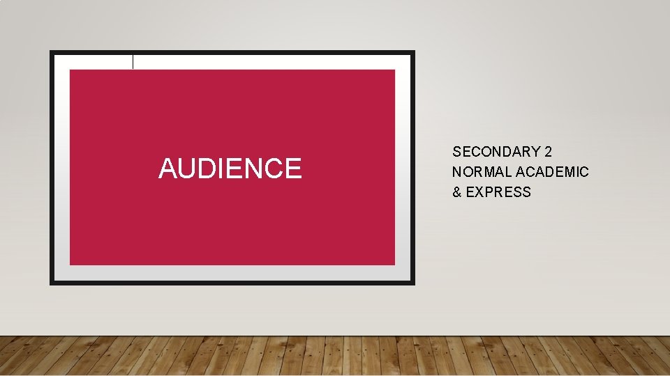 AUDIENCE SECONDARY 2 NORMAL ACADEMIC & EXPRESS 