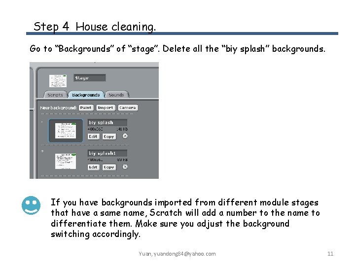 Step 4 House cleaning. Go to “Backgrounds” of “stage”. Delete all the “biy splash”