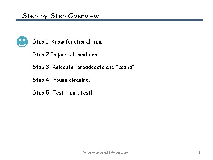 Step by Step Overview Step 1 Know functionalities. Step 2 Import all modules. Step