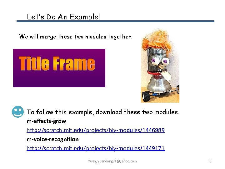 Let’s Do An Example! We will merge these two modules together. To follow this